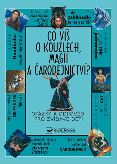 Co víš o kouzlech, magii a čarodějnictví? Co víš o kouzlech, magii a čarodějnictví?